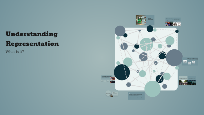 Understanding Representation by Ceri Harwood on Prezi
