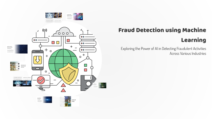Fraud Detection using Machine Learning by mohammad qutub on Prezi