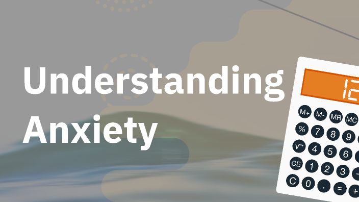 Understanding Anxiety by BRAYDEN PEARSON on Prezi