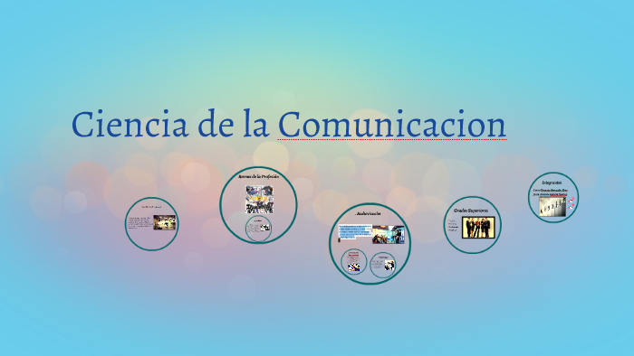 Ciencia de la Comunicacion by Lucia Yesenia Gonzales Rios on Prezi