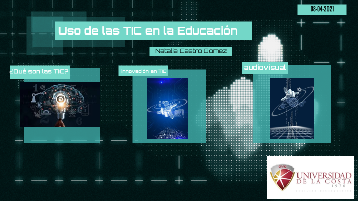 Uso de las TIC en la Educación by Castro Gómez Natalia on Prezi