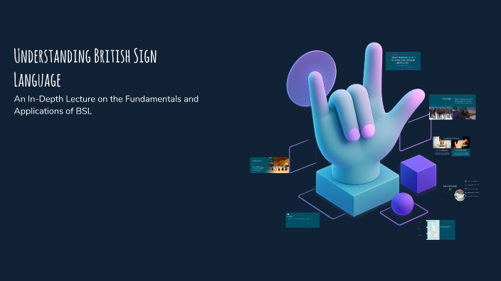 Understanding British Sign Language by steven baird on Prezi
