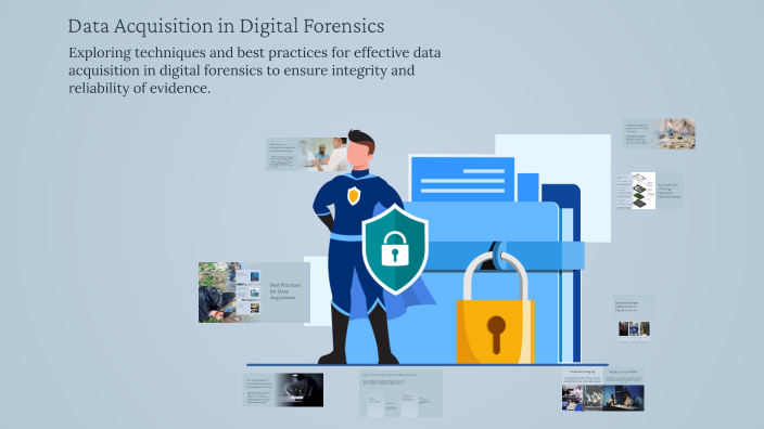 Data Acquisition in Digital Forensics by Farheen Shaikh on Prezi