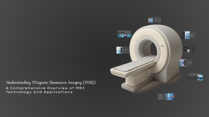 Understanding Magnetic Resonance Imaging (MRI) by Tố Uyênn on Prezi
