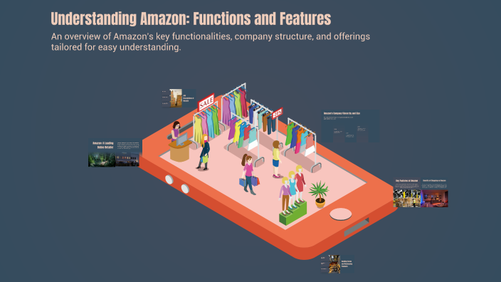 Understanding Amazon: Functions and Features by Victor Gonzalez on Prezi