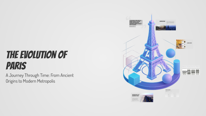 The Evolution of Paris by Henry Chukwugbo on Prezi