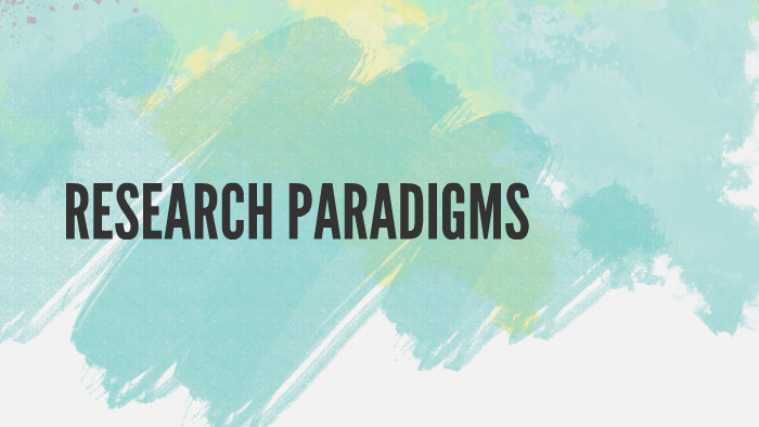 research-paradigms-by-daniela-s