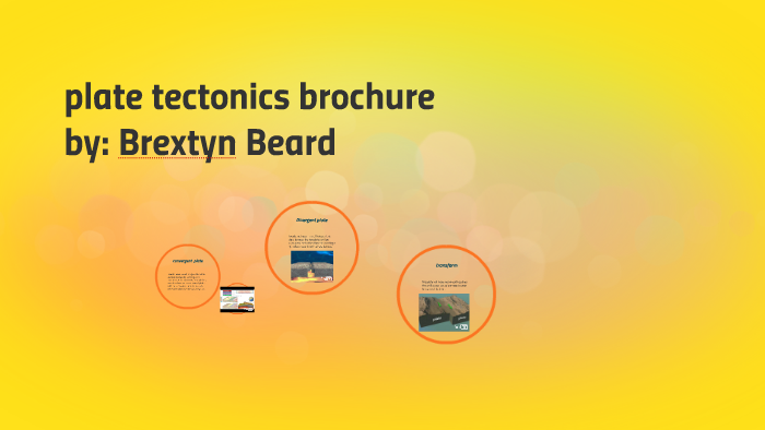 plate tectonics brochure by brextyn beard on Prezi