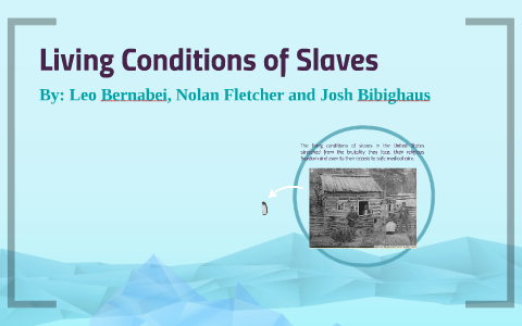 prezi slaves conditions living