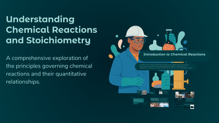 Understanding Chemical Reactions and Stoichiometry by sagal hium on Prezi