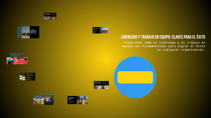 Liderazgo y Trabajo en Equipo: Claves para el Éxito by narcisa ...