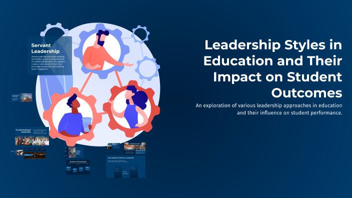 Leadership Styles in Education and Their Impact on Student Outcomes by ...