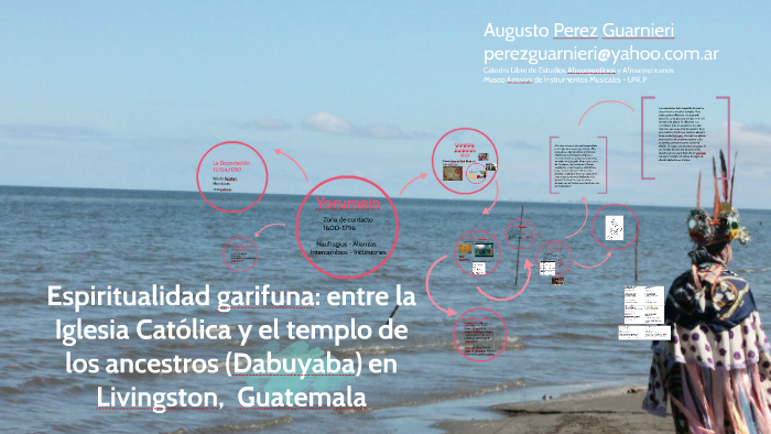 Espiritualidad Garifuna by Augusto Perez Guarnieri on Prezi