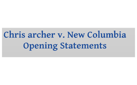 Chris Archer v. New Columbia case Overview by Grand Haven on Prezi