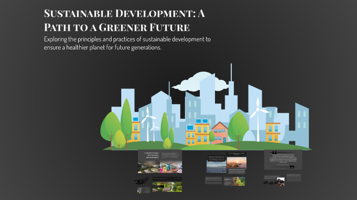Sustainable Development: A Path to a Greener Future by James Godson on ...