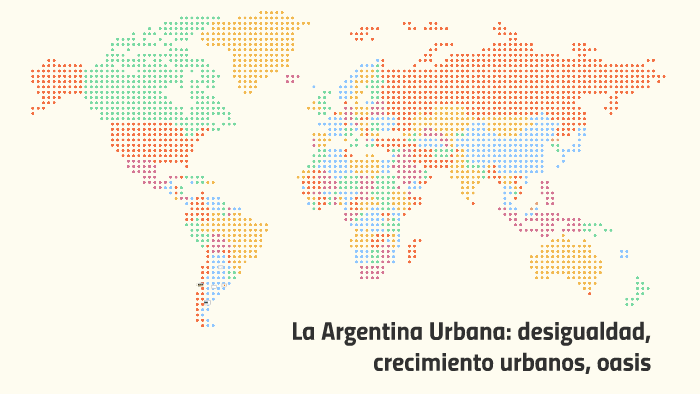 La Argentina Urbana: Desigualdad, Crecimiento Urbanos, Oasis By Sofia ...