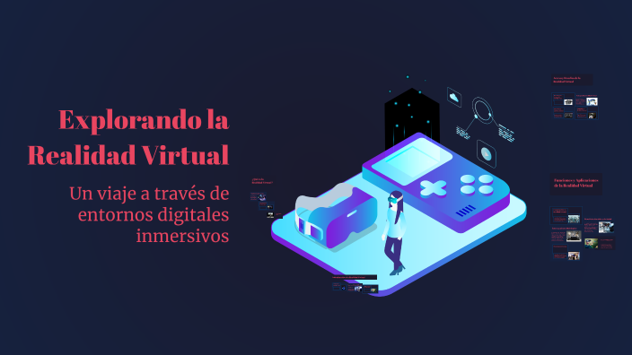 Explorando la Realidad Virtual by Joaquin Castro on Prezi