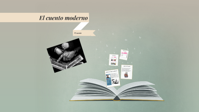 El cuento moderno by karen millan on Prezi Next