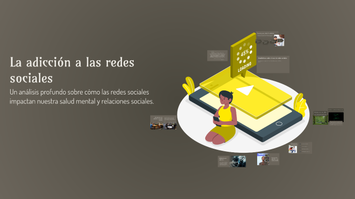 La adicción a las redes sociales by Paula Tomé Agudo on Prezi