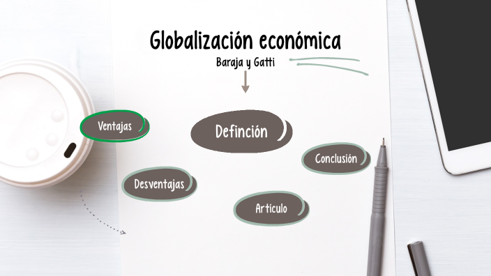Ventajas y desventajas de la globalización económica Baraja y Gatti by