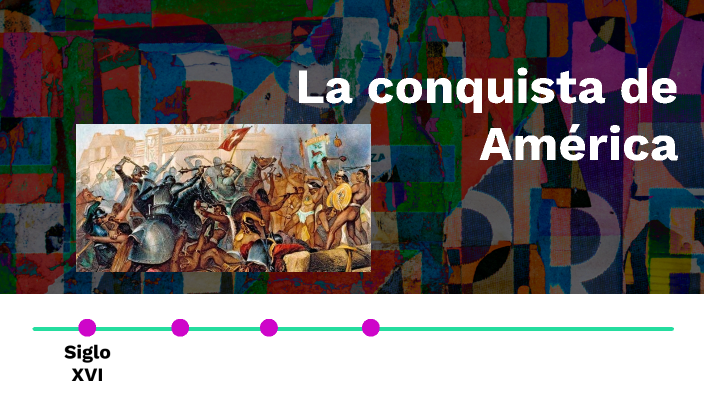 La conquista by Sergio Páez on Prezi
