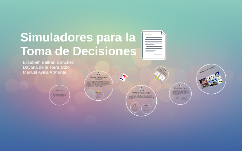 Simulador para la toma de decisiones by Manuel Ayala on Prezi