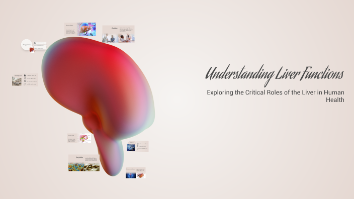 Understanding Liver Functions by abd alhameed on Prezi