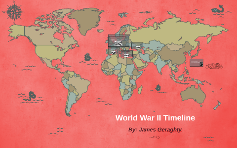 World War II TImeline by James Geraghty on Prezi