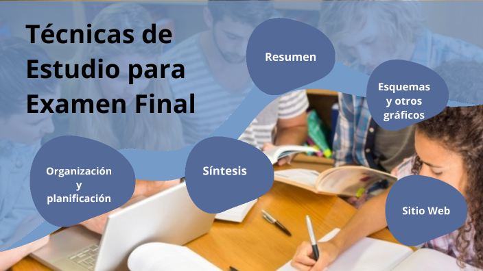 Técnicas de Estudio para Examen Final by Yohana Contrera on Prezi