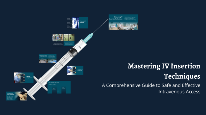Mastering IV Insertion Techniques by Jamie Bailey on Prezi