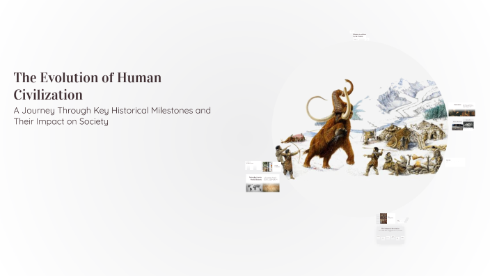 The Evolution of Human Civilization by Kite Kills on Prezi