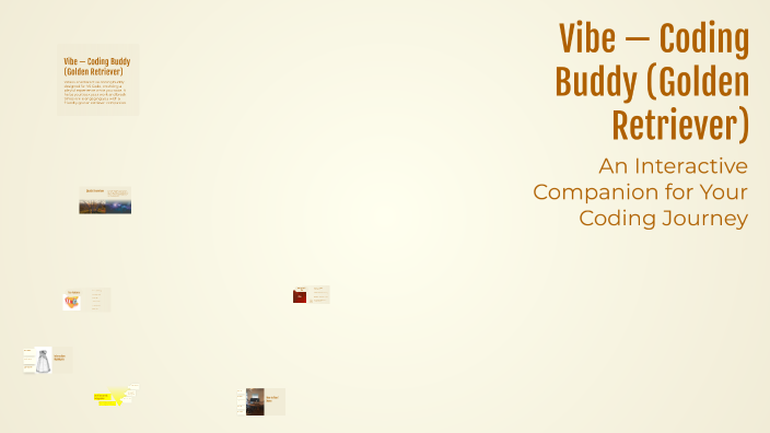 Vibe — Coding Buddy (Golden Retriever) by Kaushik Raj Joshi on Prezi