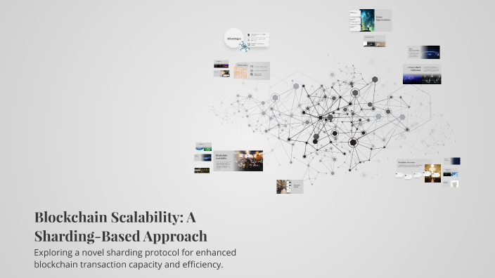Blockchain Scalability: A Sharding-Based Approach by ayush patel on Prezi