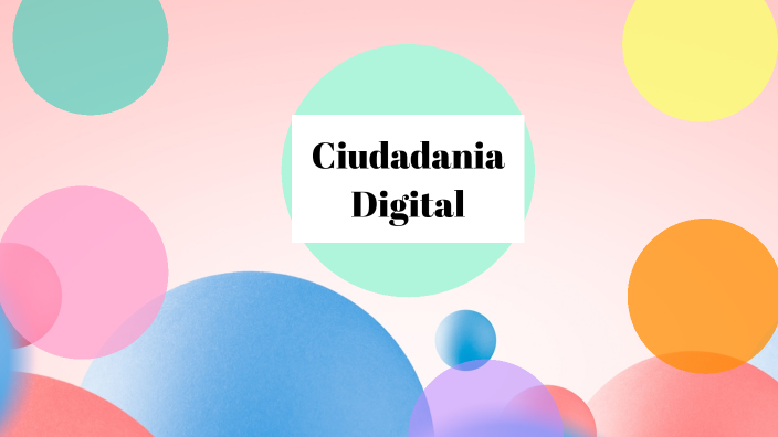 Ciudadanía Digital by daniela jerez on Prezi