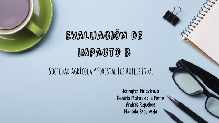 Evaluación De Impacto B By Andres Riquelme Bustos On Prezi