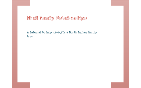 Indian (Hindi) Family Relationships by Animesh R on Prezi