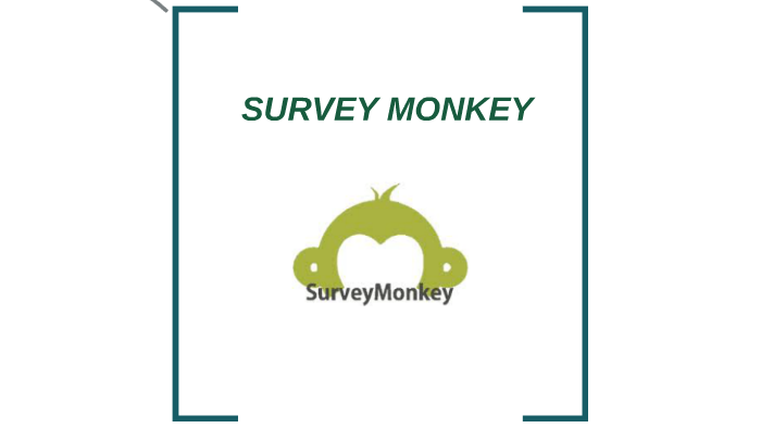 SURVEY MONKEY by Vanessa Espinoza D az on Prezi