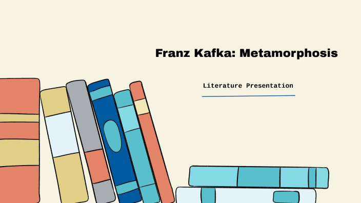 Franz Kafka: Metamorphosis by Sarah Imani Mola on Prezi