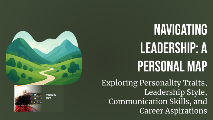 Navigating Leadership: A Personal Map by andrea forgason on Prezi