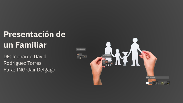 Presentación de un Familiar by Leonardo Rodríguez on Prezi