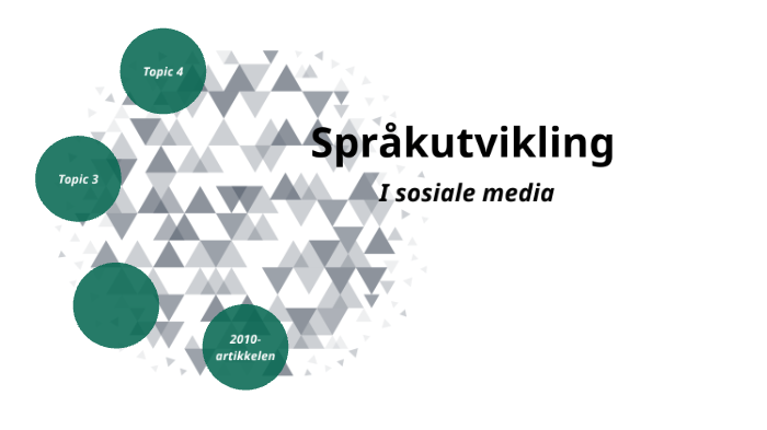 Språkutvikling i sosiale medier by anders andersen on Prezi