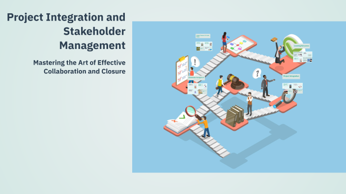 Project Integration and Stakeholder Management by shahina qureshi on Prezi