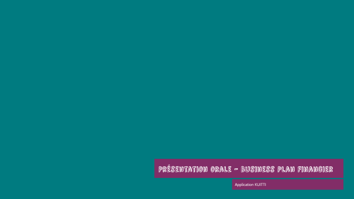 BUSINESS PLAN by on Prezi