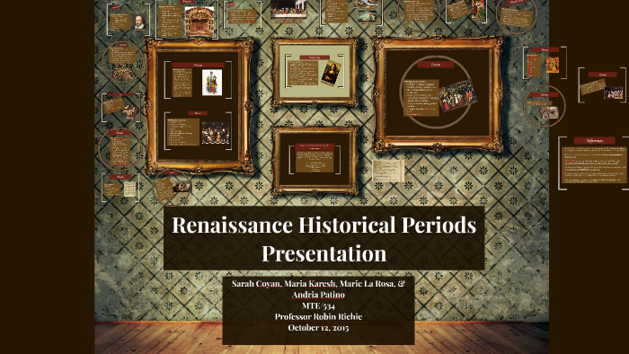 Renaissance Historical Periods Presentation by Marie La Rosa on Prezi