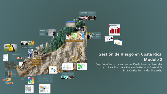 Gestión de Riesgo en Costa Rica: Módulo 2 by ClariS FdezMatarrita on Prezi