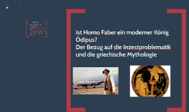 Homo Faber Ein Moderner Konig Odipus By Samira Roll