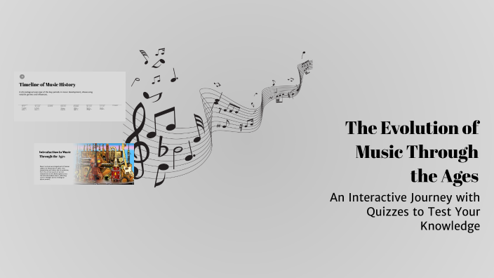 The Evolution of Music Through the Ages by Lucy Moss on Prezi