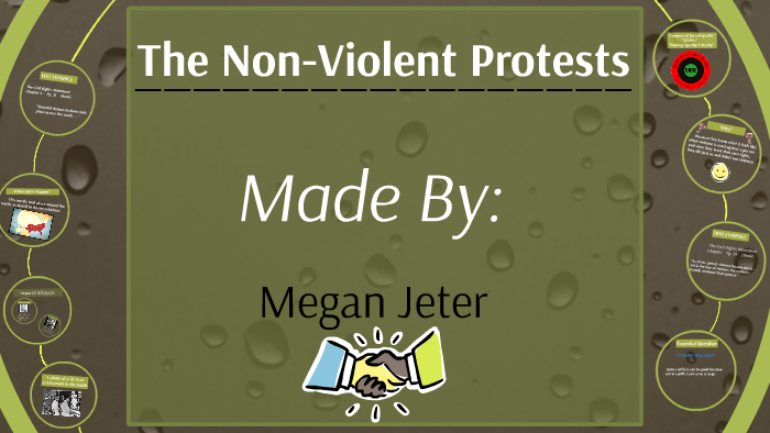 The Non-Violent Protest by Megan Jeter on Prezi