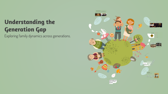 Understanding the Generation Gap by Thiên Tường Đặng on Prezi