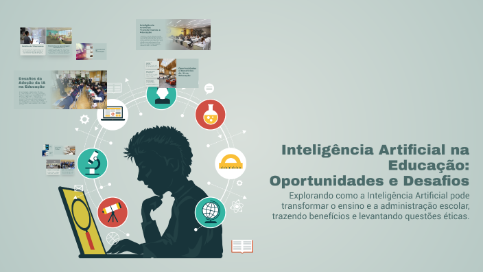 Inteligência Artificial na Educação: Oportunidades e Desafios by ...